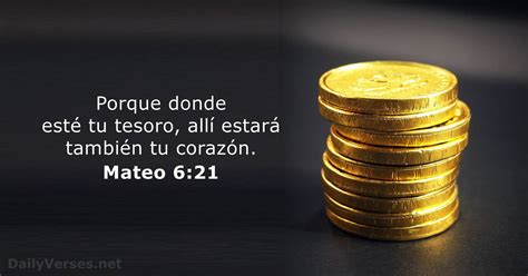 Mateo 6:21 .